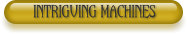 Intriguing Machines